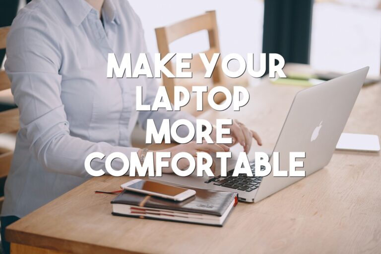 working laptop more comfortable